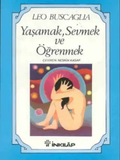 Yaşamak, Sevmek ve Öğrenmek