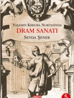 Yaşamın Kırılma Noktasında Dram Sanatı