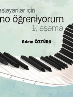 Yeni Başlayanlar için Piyano Öğreniyorum-1. Aşama