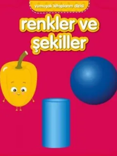 Yumuşak Kitaplarım Serisi - Renkler ve Şekiller