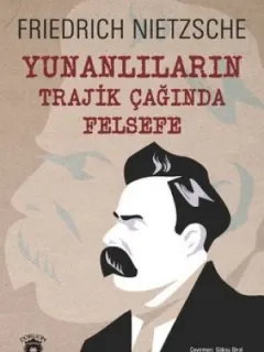 Yunanlıların Trajik Çağında Felsefe