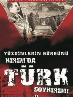 Yüzbinlerin Sürgünü Kırım'da Türk Soykırımı