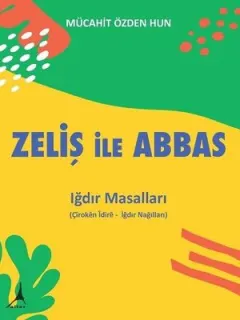Zeliş ile Abbas - Iğdır Masalları